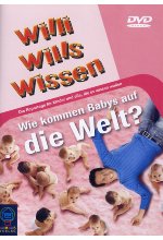 Willi wills wissen - Wie kommen Babys auf die Welt? DVD-Cover