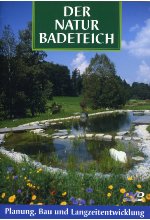 Der Natur-Badeteich - Planung, Bau und Langzeitentwicklung DVD-Cover