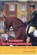 Klaus Balkenhol - Vom Fohlen zum Grand Prix-Pferd Teil 3: Am Ziel mit Piaffe und Passage DVD-Cover