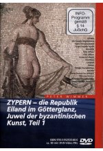 Zypern - Die Republik, Eiland im Götterglanz, Juwel der byzantinischen Kunst Teil 1 DVD-Cover