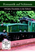 Romantik auf Schienen - 150 Jahre Eisenbahn in der Schweiz DVD-Cover