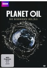 Planet Oil - Die Geschichte des Öls DVD-Cover